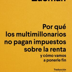 Por qué los multimillonarios no pagan impuestos sobre la renta