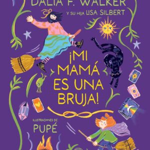 ¡MI MAMÁ ES UNA BRUJA!