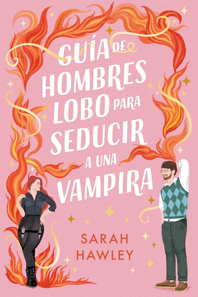 GUÍA DE HOMBRES LOBO PARA SEDUCIR A UNA VAMPIRA