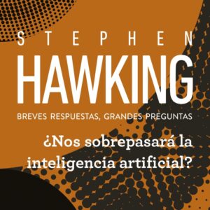 ¿Nos sobrepasará la inteligencia artificial?