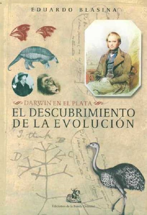 DARWIN EN EL PLATA,  EL DESCUBRIMIENTO DE LA EVOLUCIÓN