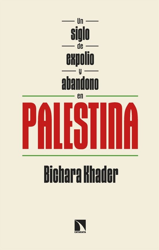 Un siglo de expolio y de abandono en PALESTINA