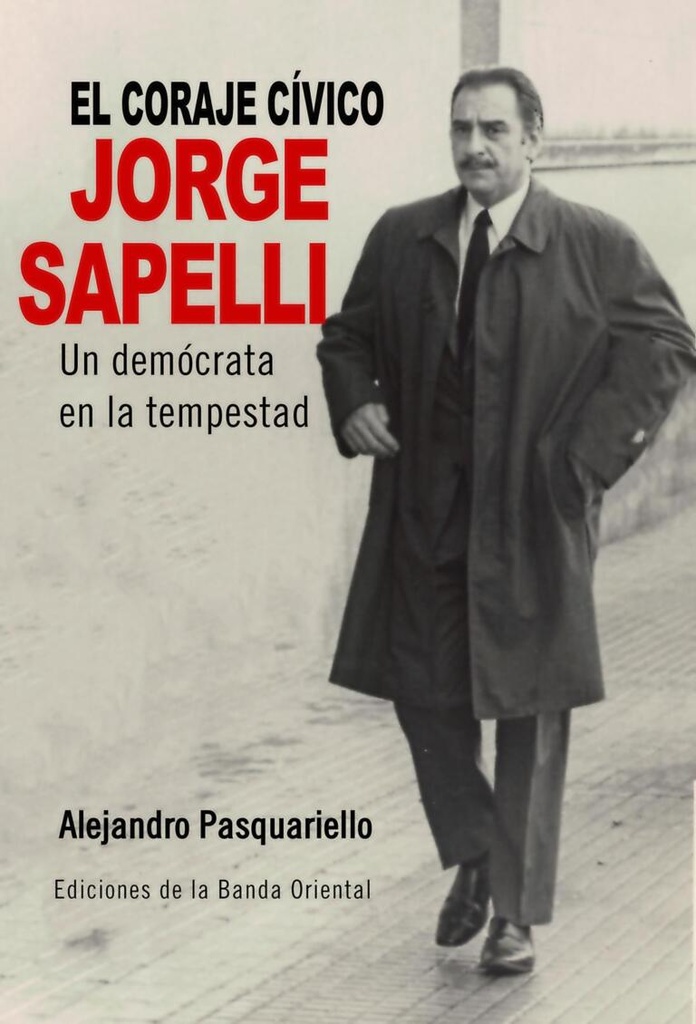 EL CORAJE CÍVICO. JORGE SAPELLI